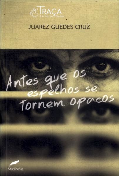Antes Que Os Espelhos Se Tornem Opacos