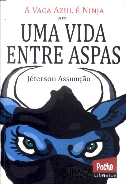 A Vaca Azul É Ninja: Uma Vida Entre Aspas