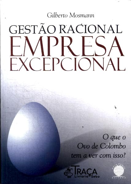 Gestão Racional, Empresa Excepcional