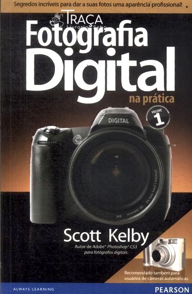 Fotografia Digital Na Prática Vol 1