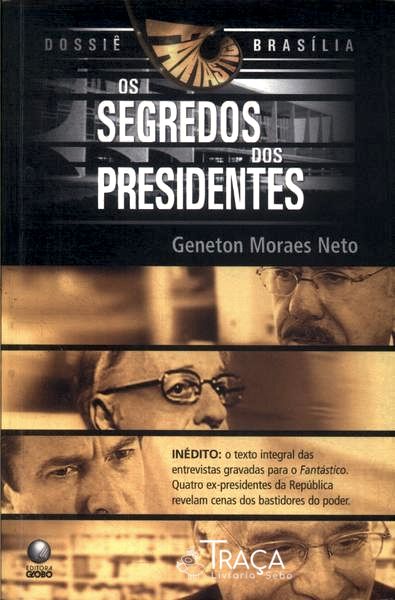 Dossiê Brasília: os Segredos dos Presidentes