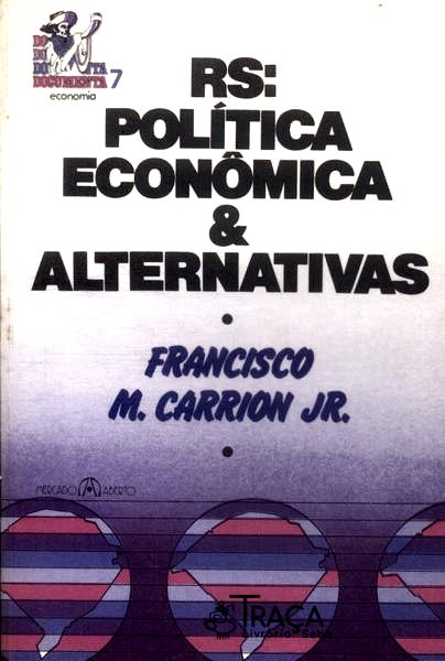 Rs: Política Econômica e Alternativas