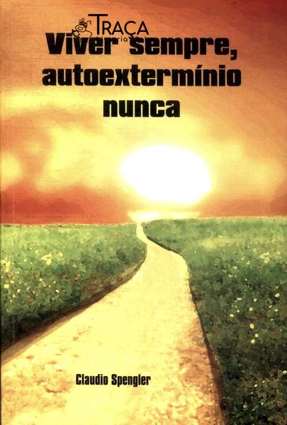 Viver Sempre, Autoextermínio Nunca (autografo)
