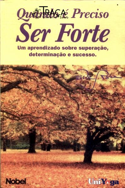 Quando É Preciso Ser Forte