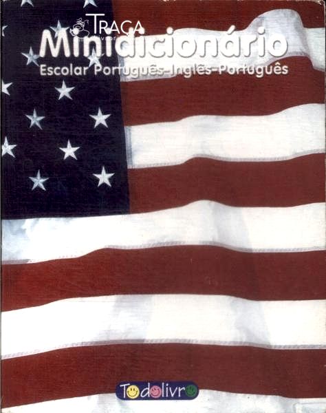 Minidicionário Escolar Português-inglês Inglês-português (1999)