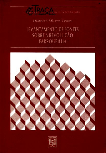 Levantamento De Fontes Sobre A Revolução Farroupilha