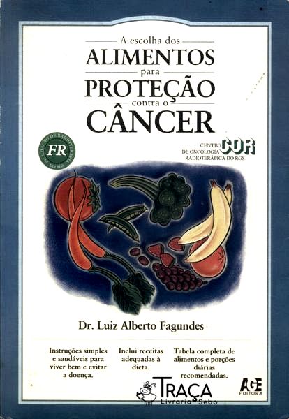 A Escolha dos Alimentos para Proteção Contra o Câncer