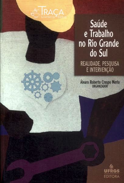 Saúde e Trabalho No Rio Grande do Sul