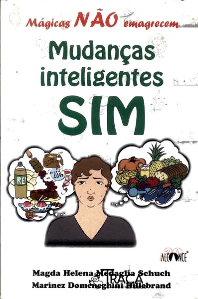 Mágicas Não Emagrecem, Mudanças Inteligentes Sim
