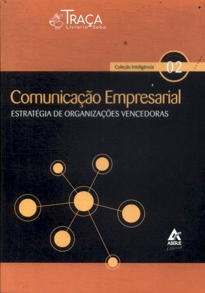 Comunicação Empresarial: Estratégia de Organizações Vencedoras Vol 2