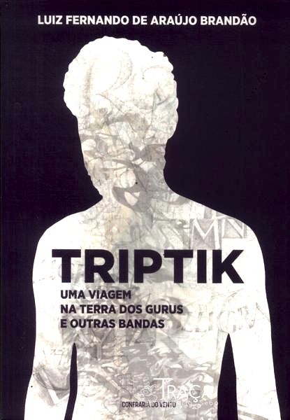Triptik: Uma Viagem Na Terra dos Gurus e Outras Bandas