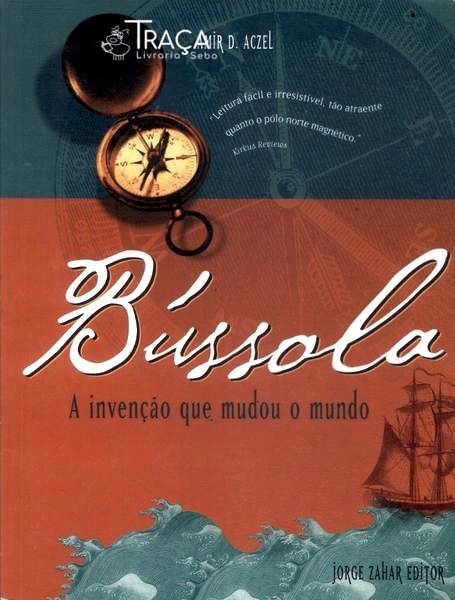 Bússola a Invenção Que Mudou o Mundo