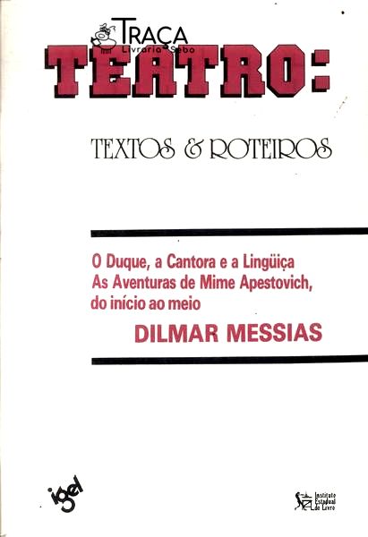 O Duque, a Cantora e a Lingüiça - as Aventuras de Mime Apestovich, do Início Ao Meio