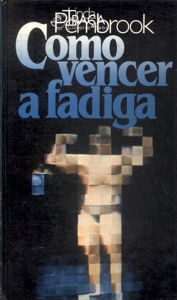 Como Vencer a Fadiga