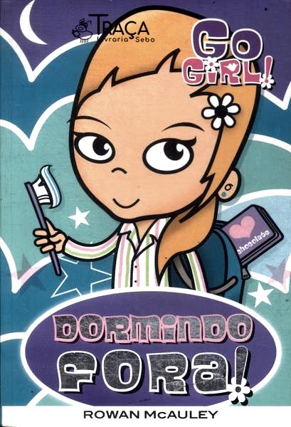 Go Girl! Dormindo Fora!