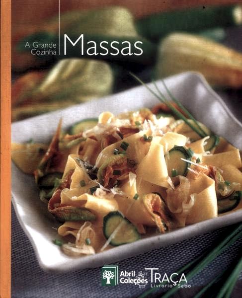A Grande Cozinha: Massas
