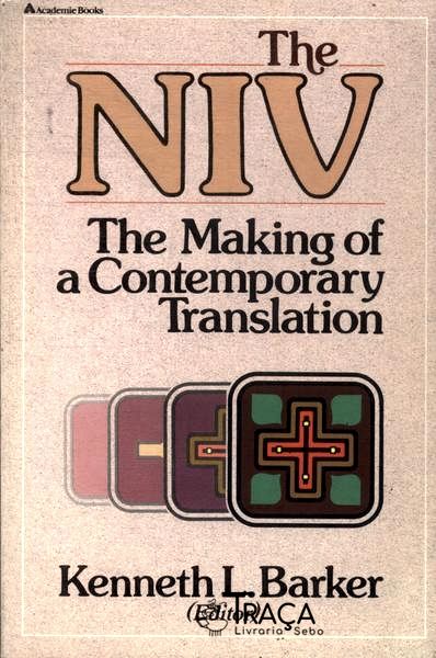 The Niv: The Making Of a Contemporary Translation
