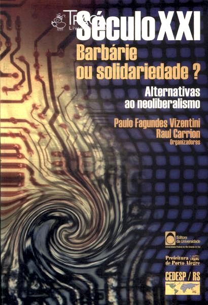Século Xxl: Barbárie Ou Solidariedade?
