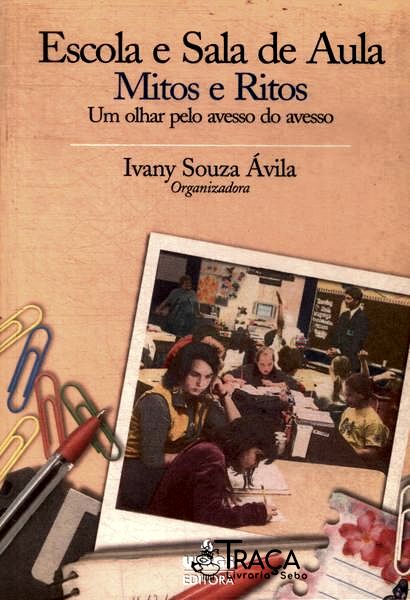 Escola e Sala de Aula: Mitos e Ritos