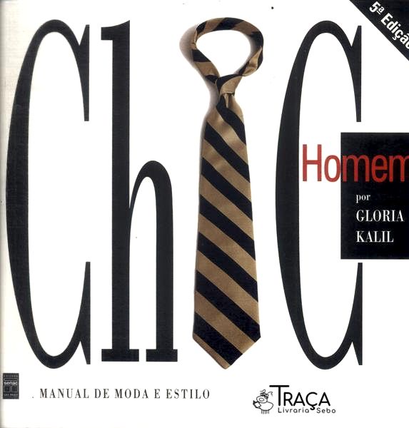 Chic Homem: Manual de Moda e Estilo