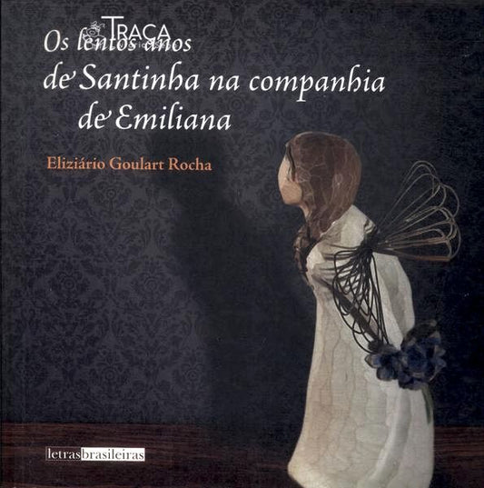 O Lentos Anos De Santinha Na Companhia De Emiliana