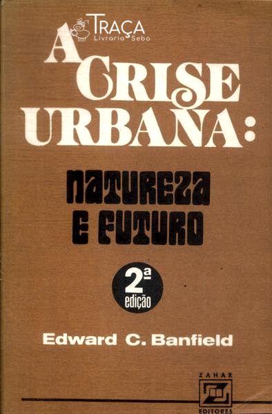 A Crise Urbana: Natureza e Futuro