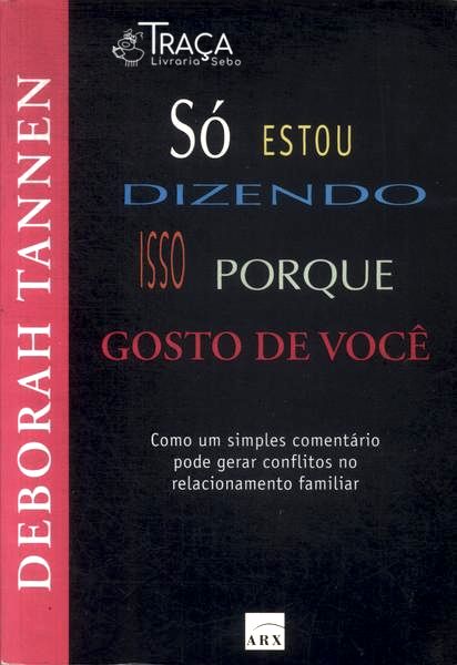 Só Estou Dizendo Isso Porque Gosto de Você