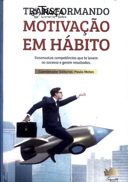 Transformando Motivação em Hábito