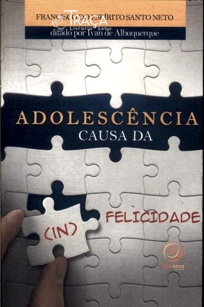 Adolescência Causa da (in)felicidade