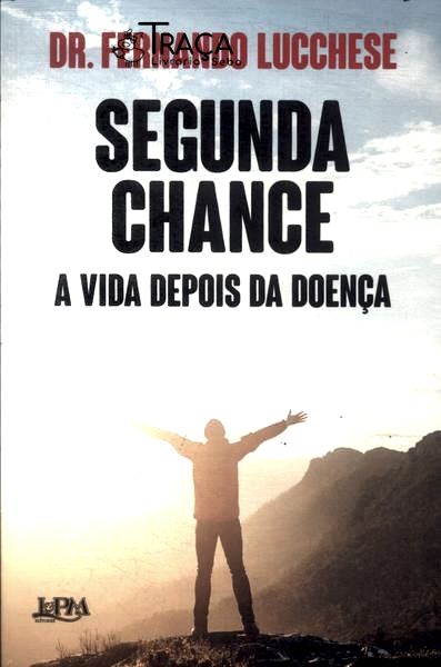 Segunda Chance: a Vida Depois da Doença