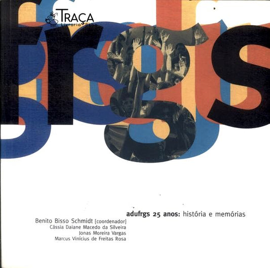 Adufrgs 25 Anos: História e Memórias