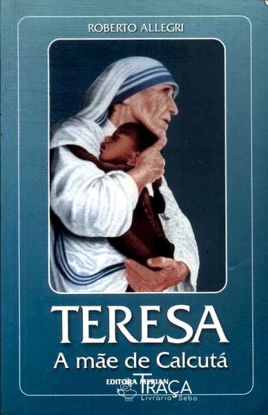 Teresa: a Mãe de Calcutá
