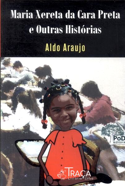 Maria Xereta Da Cara Preta E Outras Histórias