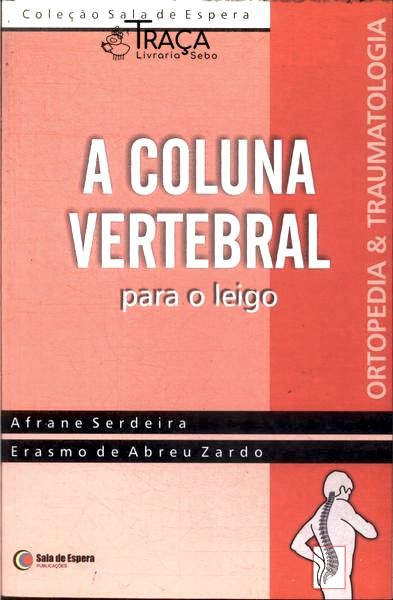 A Coluna Vertebral para o Leigo