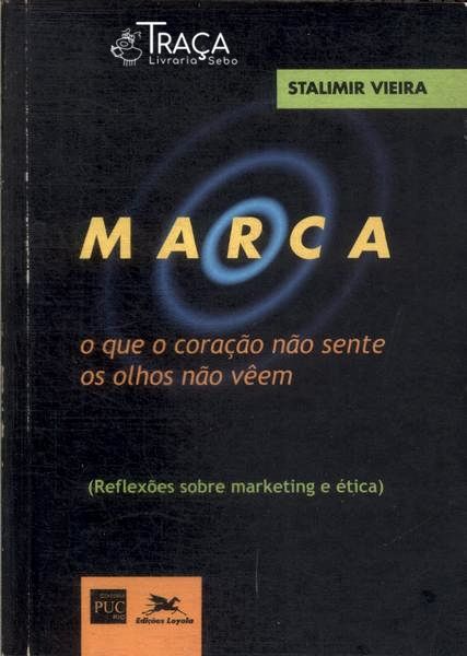 Marca: o Que o Coração Não Sente os Olhos Não Vêem