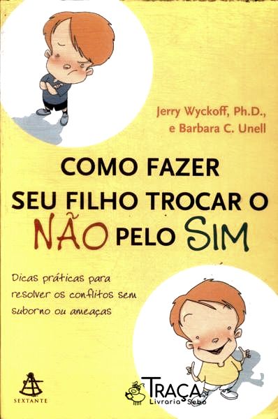 Como Fazer Seu Filho Trocar o Não Pelo Sim