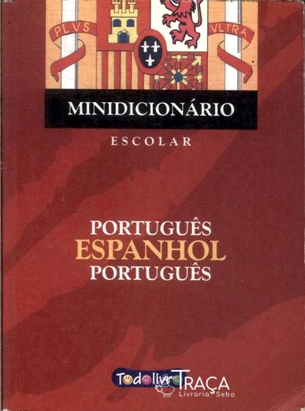 Minidicionário Escolar Português-espanhol-português (2007)