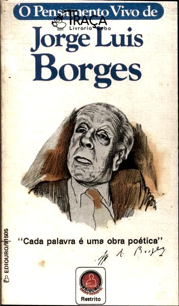 O Pensamento Vivo De Jorge Luis Borges