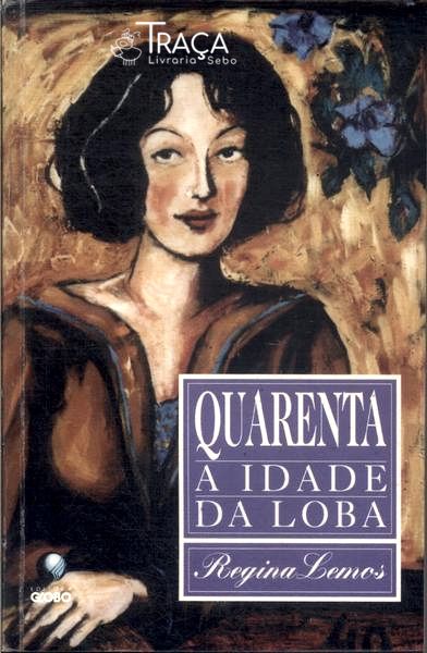 Quarenta: A Idade Da Loba