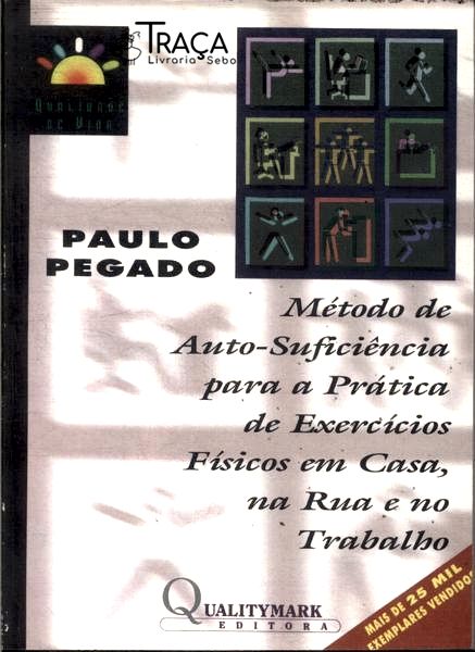 Método de Auto-suficiência para a Prática de Exercícios Físicos em Casa, Na Rua e No Trabalho