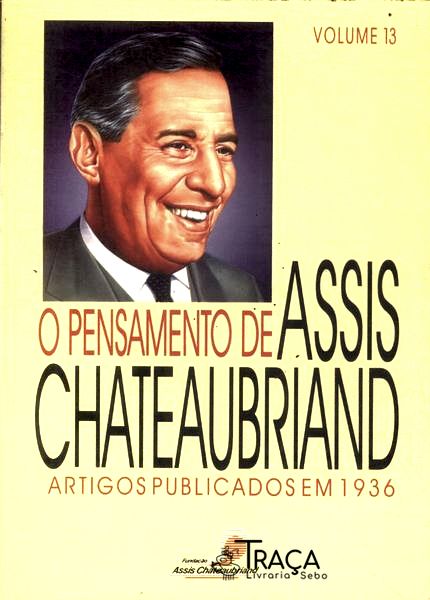 O Pensamento de Assis Chateaubriand Vol 13