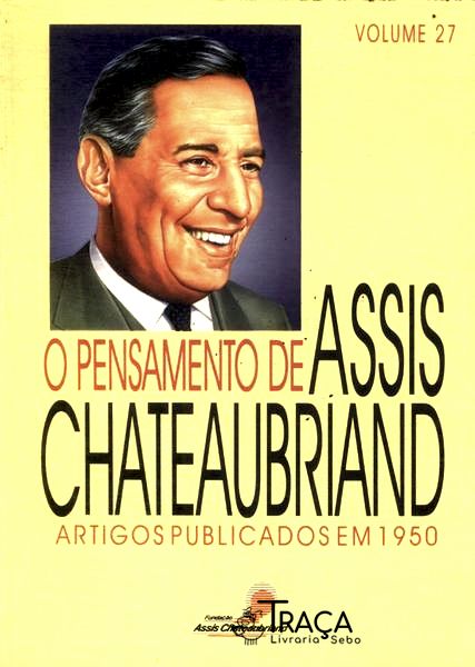 O Pensamento de Assis Chateaubriand Vol 27