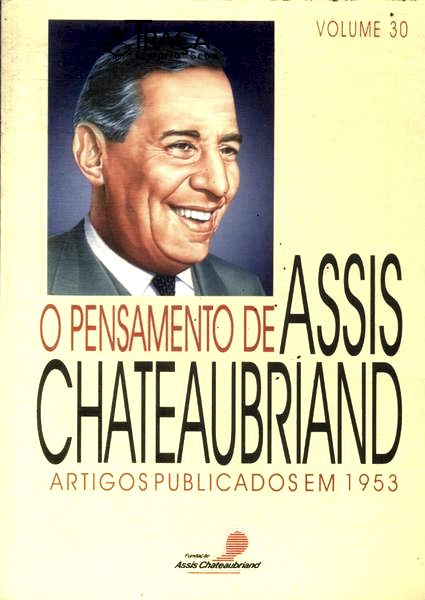 O Pensamento de Assis Chateaubriand - Volume 30