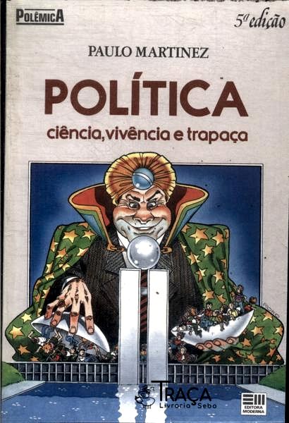 Política, Ciência, Vivência e Trapaça