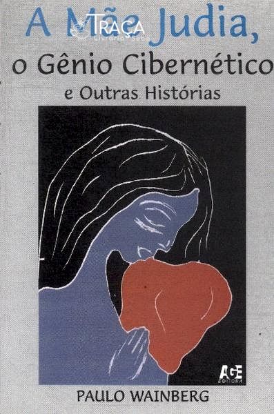 A Mãe Judia O Gênio Cibernético E Outras Histórias