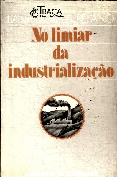 No Limiar Da Industrialização