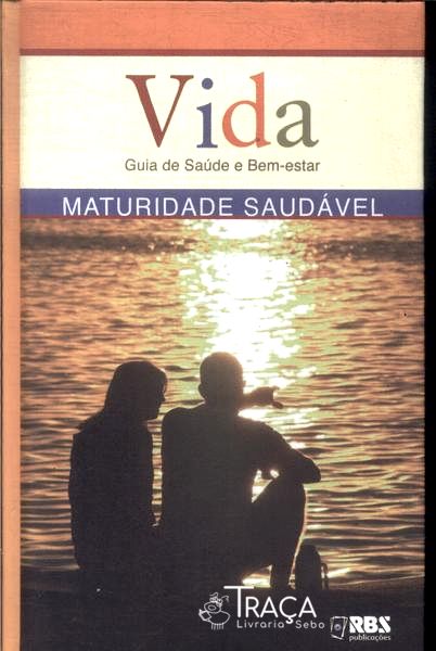 Vida Guia de Saúde e Bem-estar: Maturidade Saudável