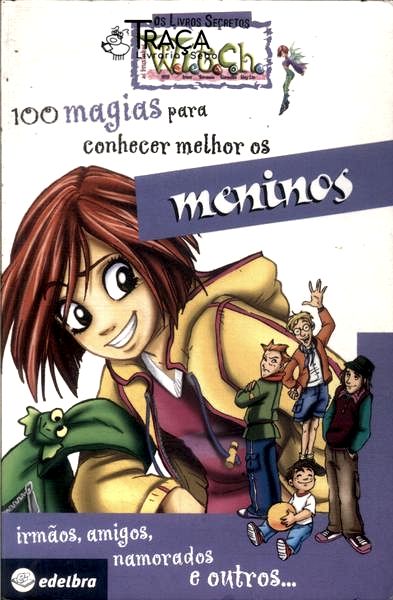 Witch: 100 Magias para Conhecer Melhor os Meninos