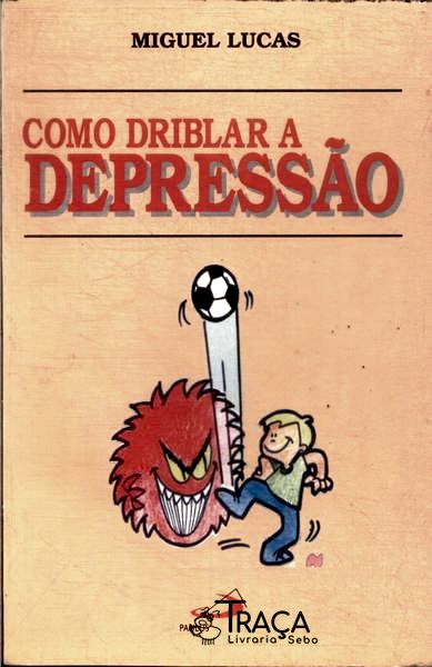 Como Driblar A Depressão