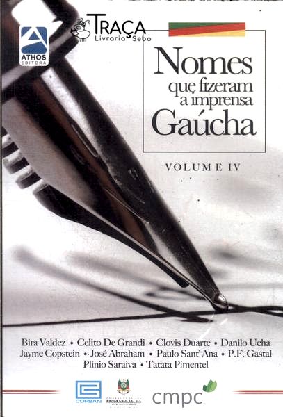 Nomes Que Fizeram a Imprensa Gaúcha Vol 4